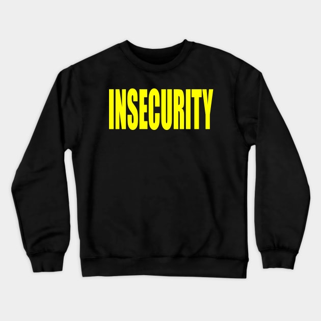 INSECURITY Crewneck Sweatshirt by AlternativeEye